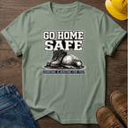 Go Home Safe T-Shirt