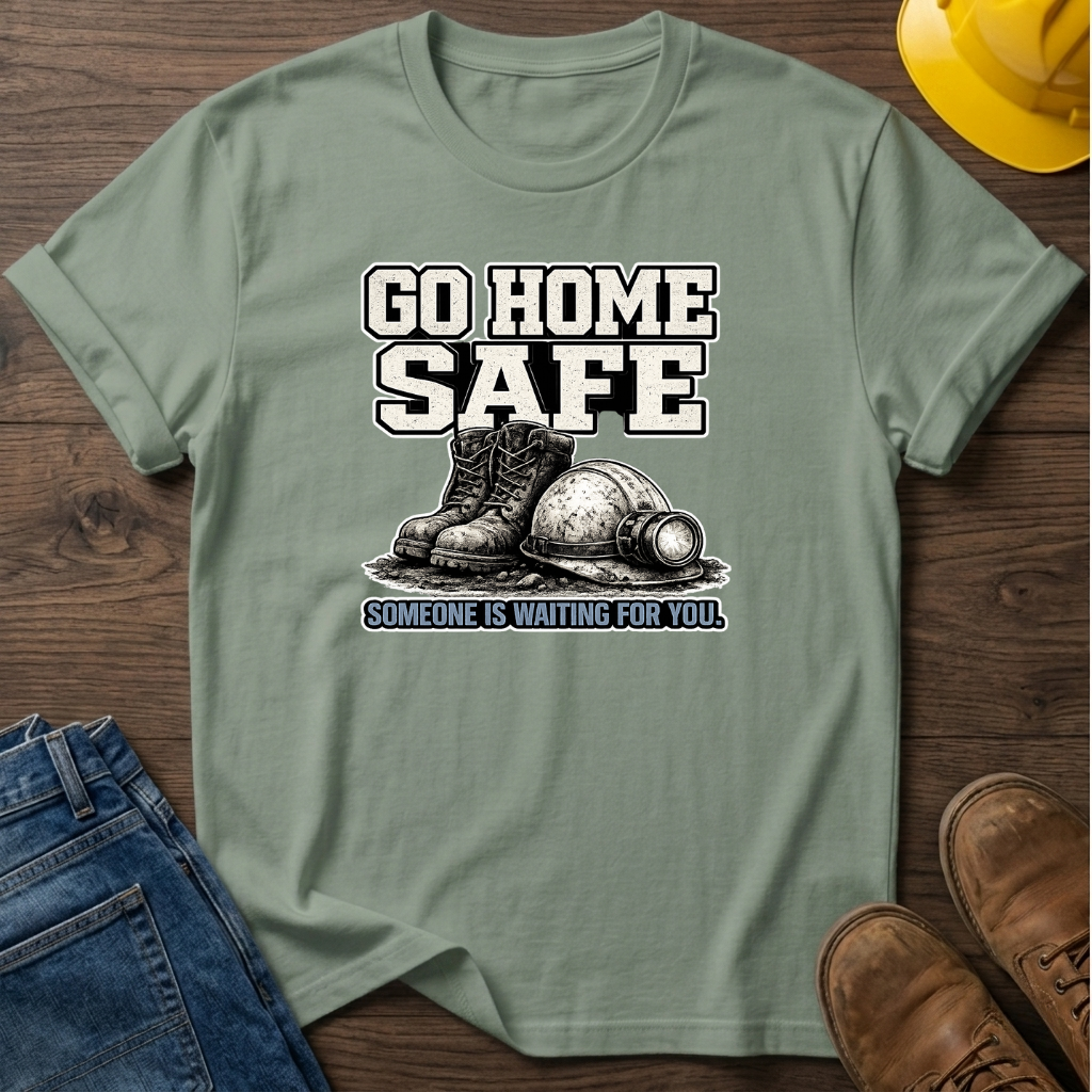 Go Home Safe T-Shirt