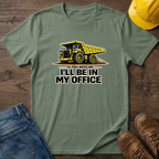 In My Office - Dump Truck T-Shirt