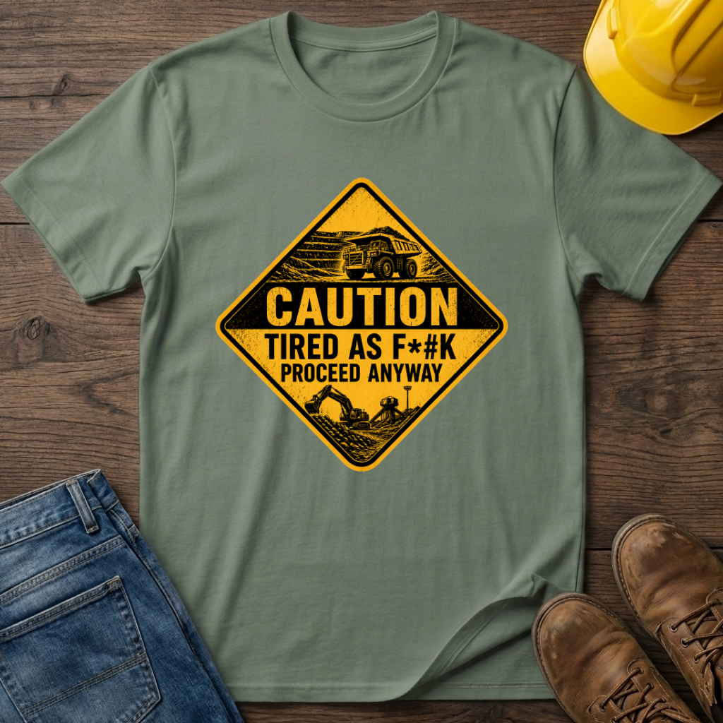 Caution Tired As F*#k T-Shirt