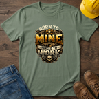 Born To Mine T-Shirt