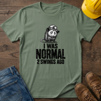 I Was Normal T-Shirt