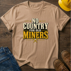 No Country For Old Miners T-Shirt