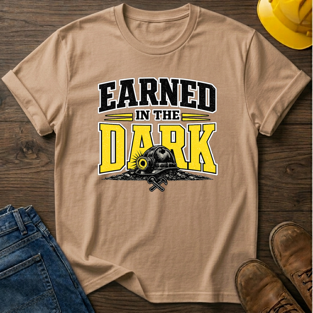 Earned In The Dark T-Shirt