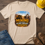 Because Being Broke Sucks T-Shirt