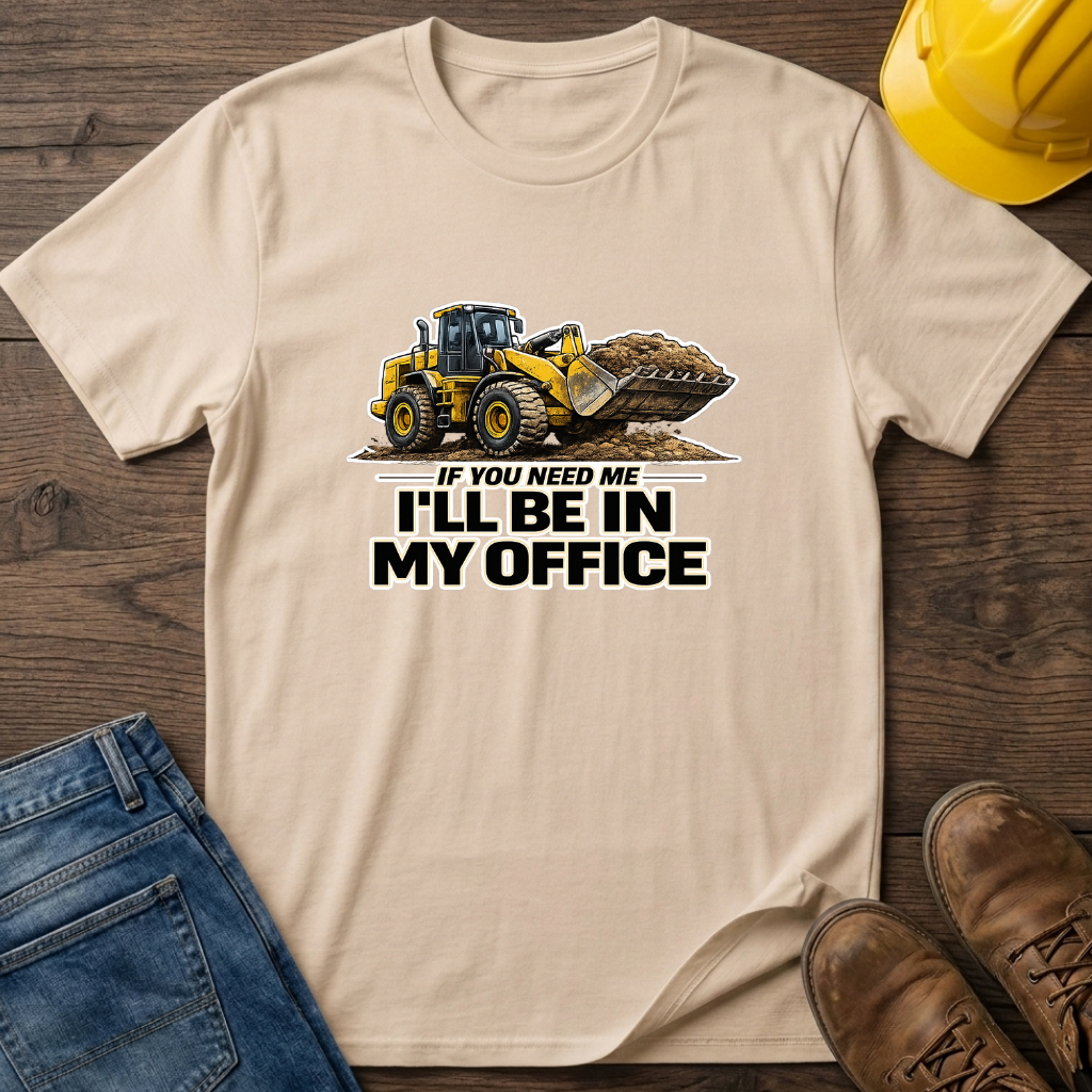In My Office - Loader T-Shirt
