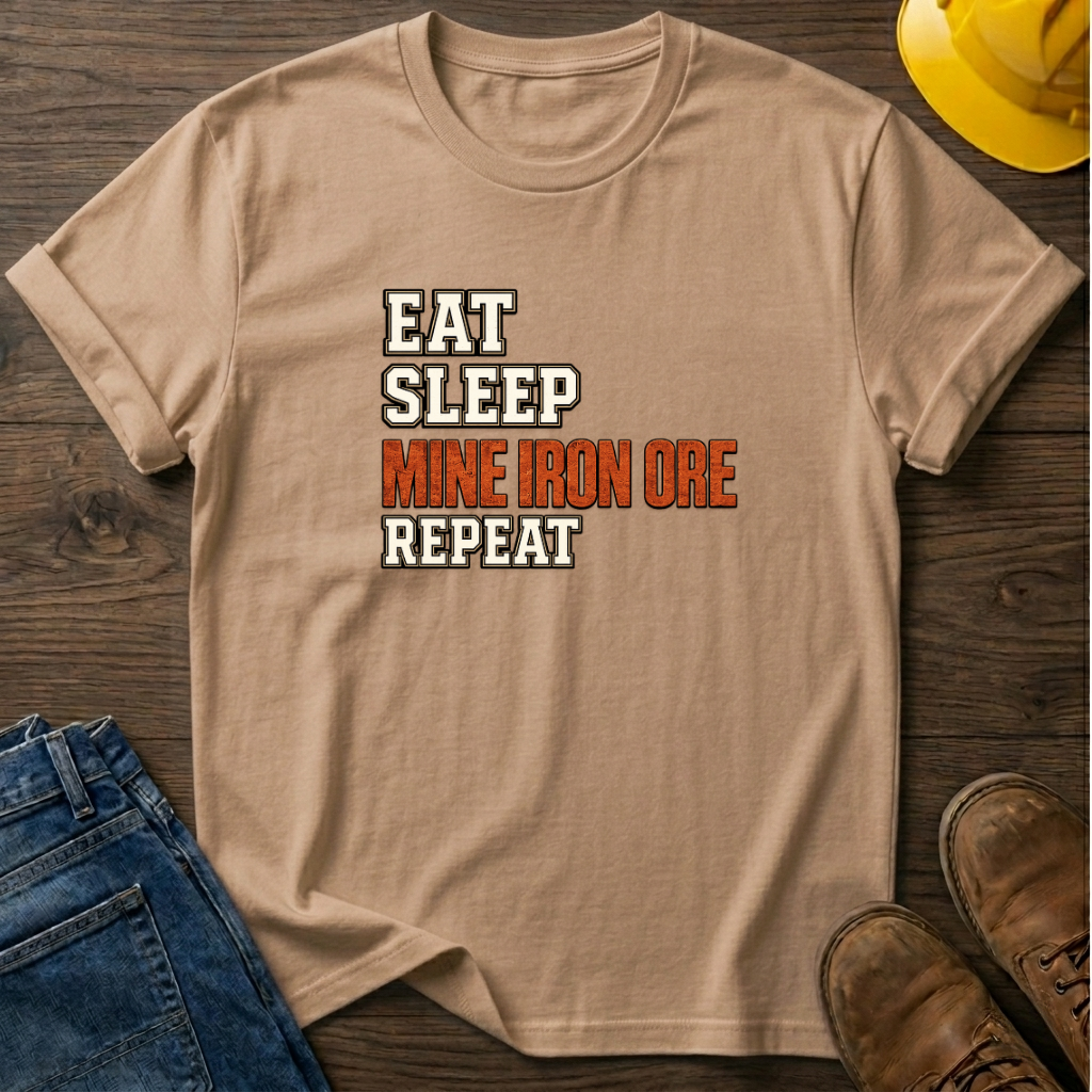 Eat Sleep Mine Iron Ore Repeat T-Shirt
