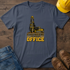 In My Office - Drill Rig T-Shirt