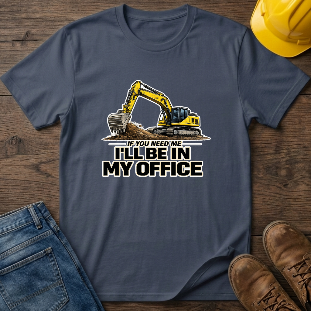In My Office - Digger T-Shirt
