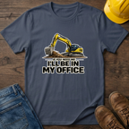 In My Office - Digger T-Shirt