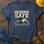 Go Home Safe T-Shirt