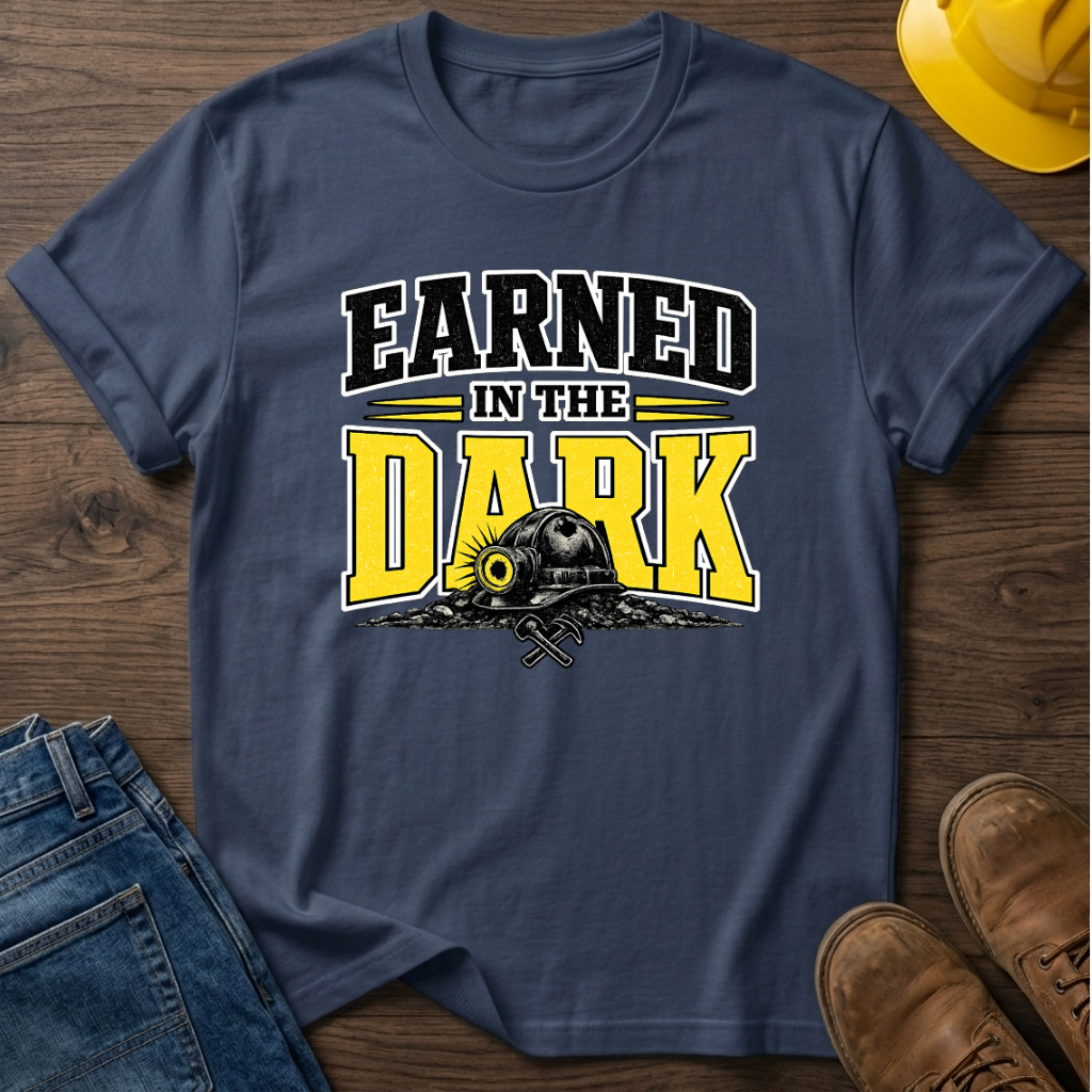Earned In The Dark T-Shirt