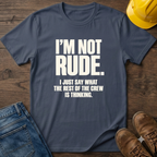 I'm Not Rude T-Shirt