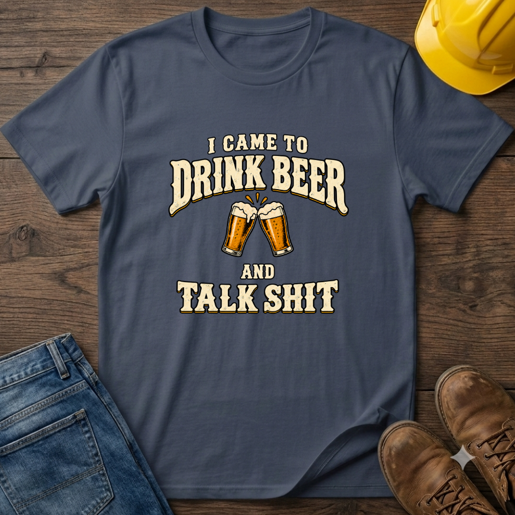Drink Beer Talk Shit T-Shirt