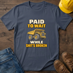 Paid To Wait T-Shirt