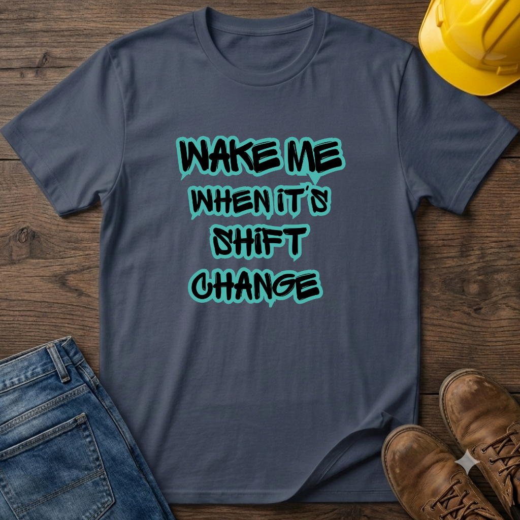 Shift Change T-Shirt