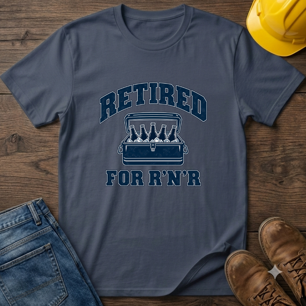 Retired For R'N'R T-Shirt