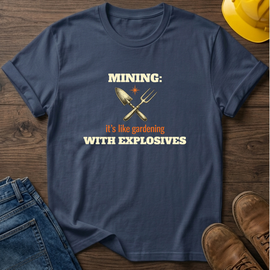 Mining Like Gardening T-Shirt
