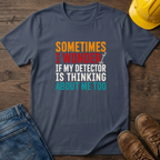 Sometimes I Wonder T-Shirt