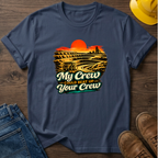 My Crew vs Your Crew T-Shirt