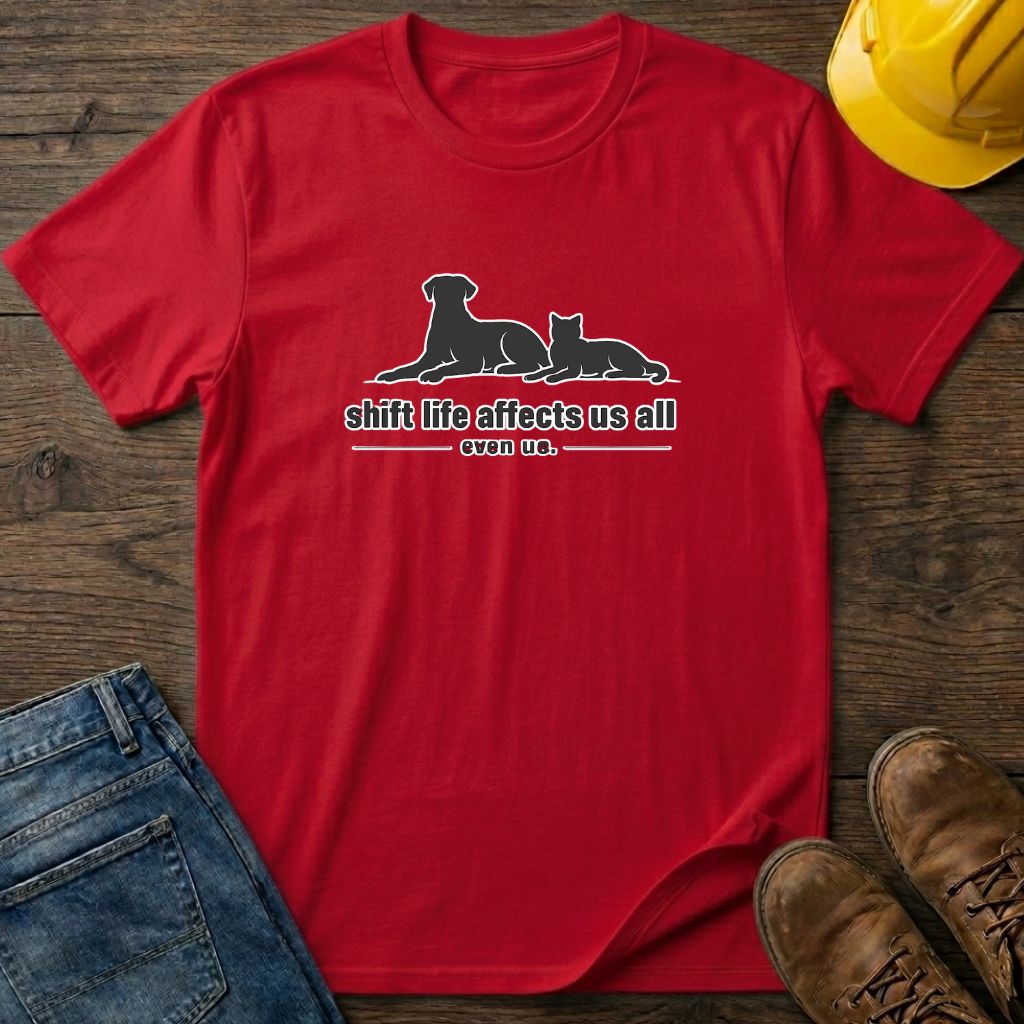 Shift Life Affects Us All T-Shirt