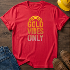 Gold Vibes Only T-Shirt