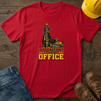 In My Office - Drill Rig T-Shirt