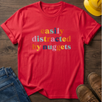 Easily Distracted By Nuggets T-Shirt