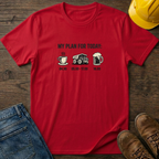 My Plan For Today T-Shirt