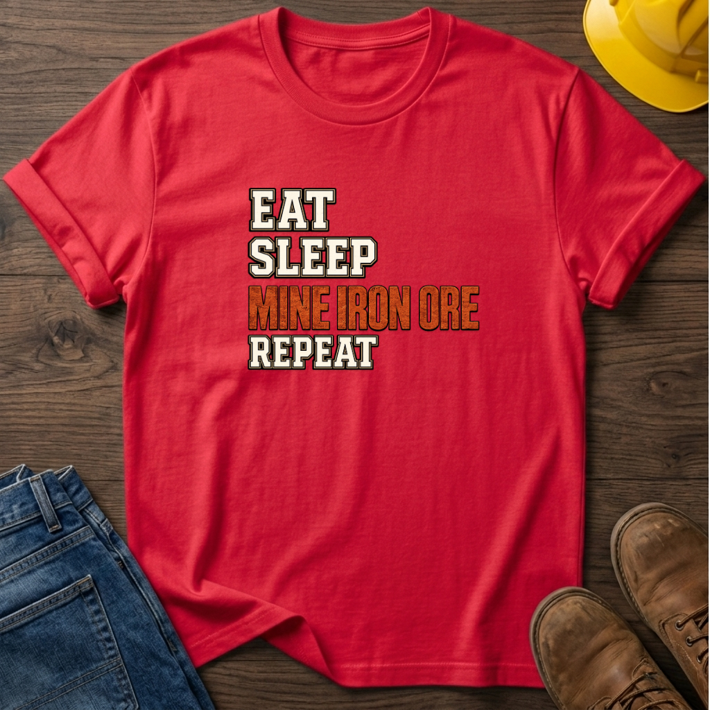 Eat Sleep Mine Iron Ore Repeat T-Shirt