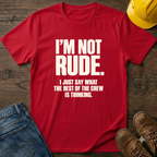 I'm Not Rude T-Shirt