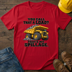 Spillage - Dump Truck T-Shirt