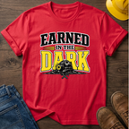 Earned In The Dark T-Shirt