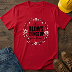 She Blows Things Up T-Shirt