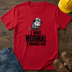 I Was Normal T-Shirt