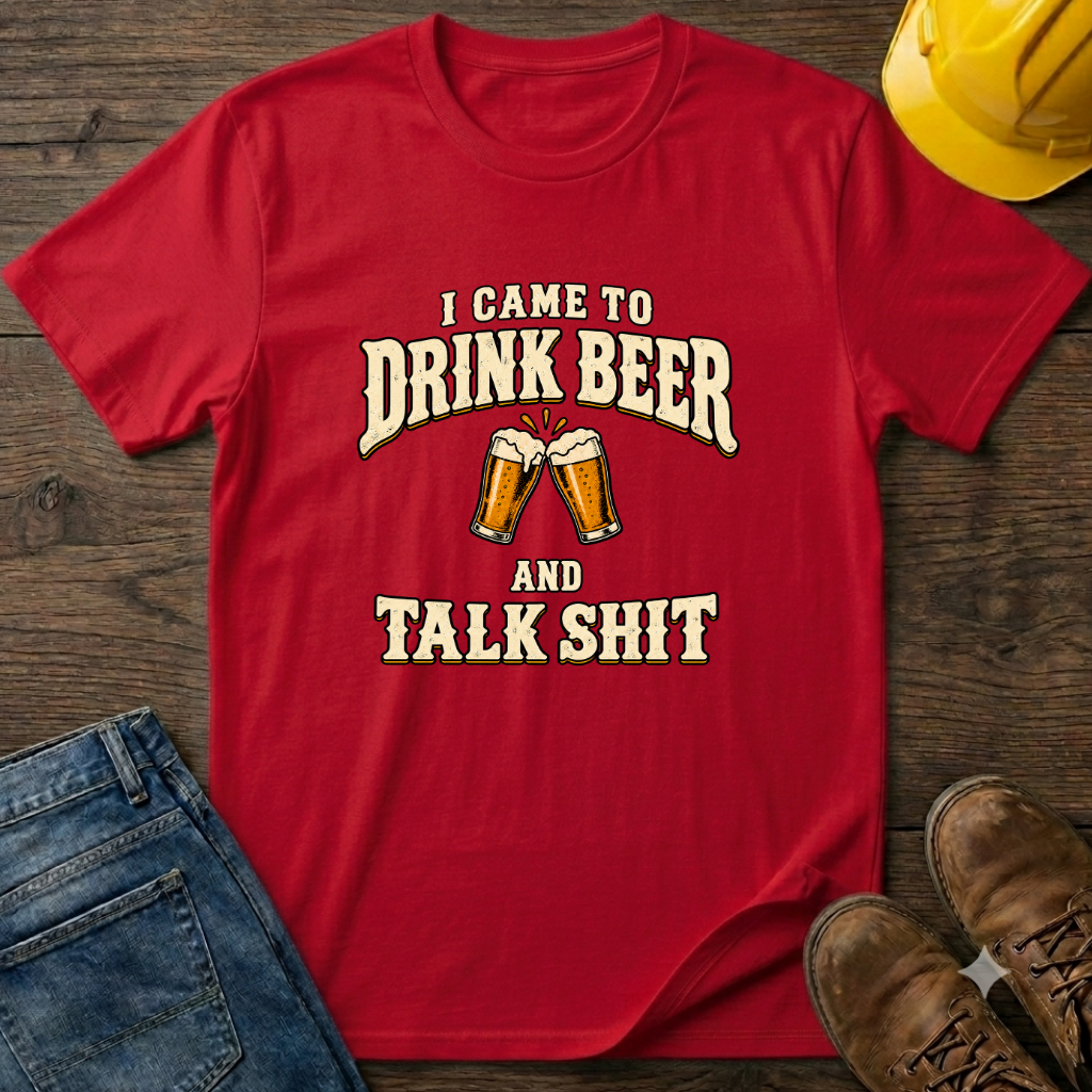 Drink Beer Talk Shit T-Shirt