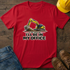 In My Office - Digger T-Shirt