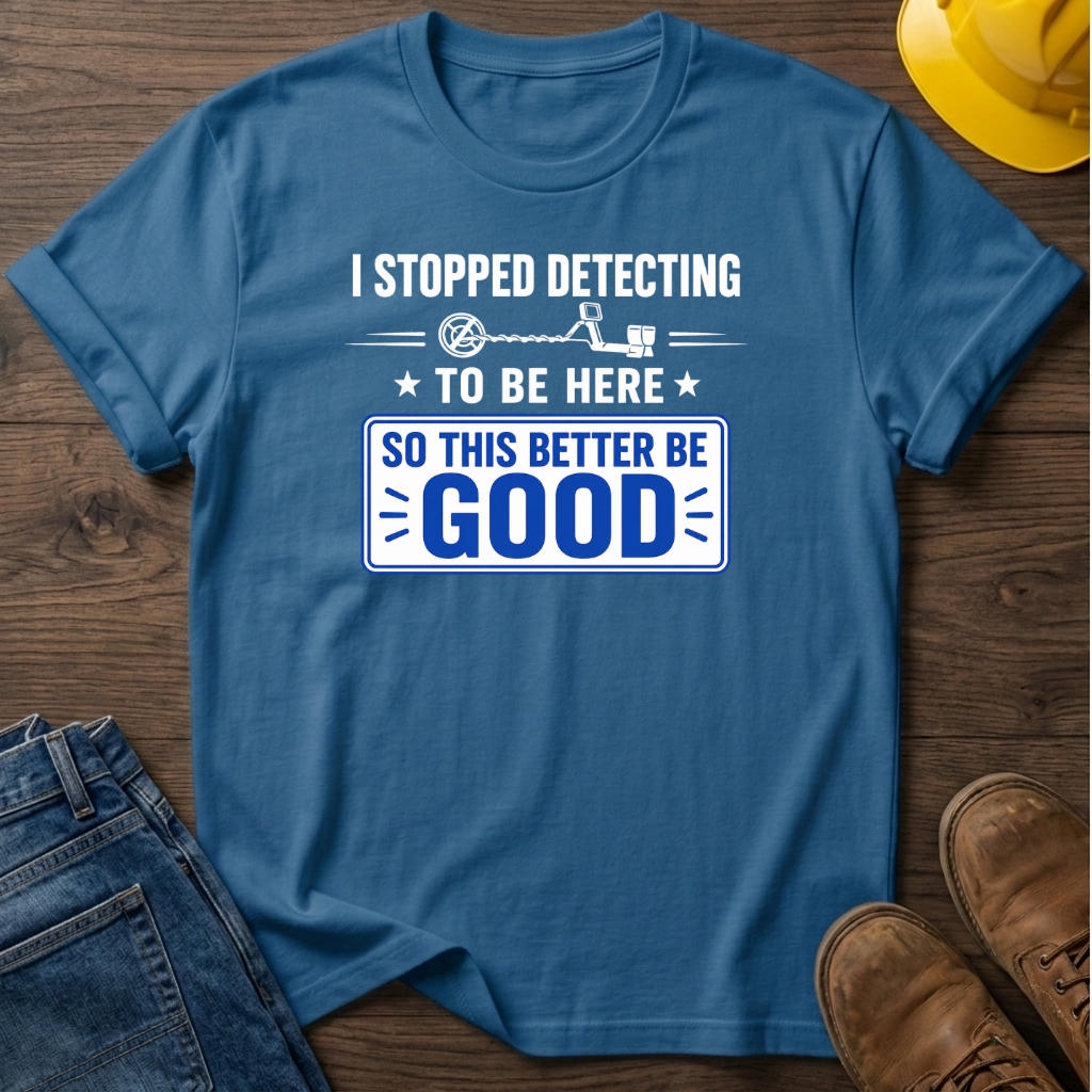 I Stopped Detecting T-Shirt