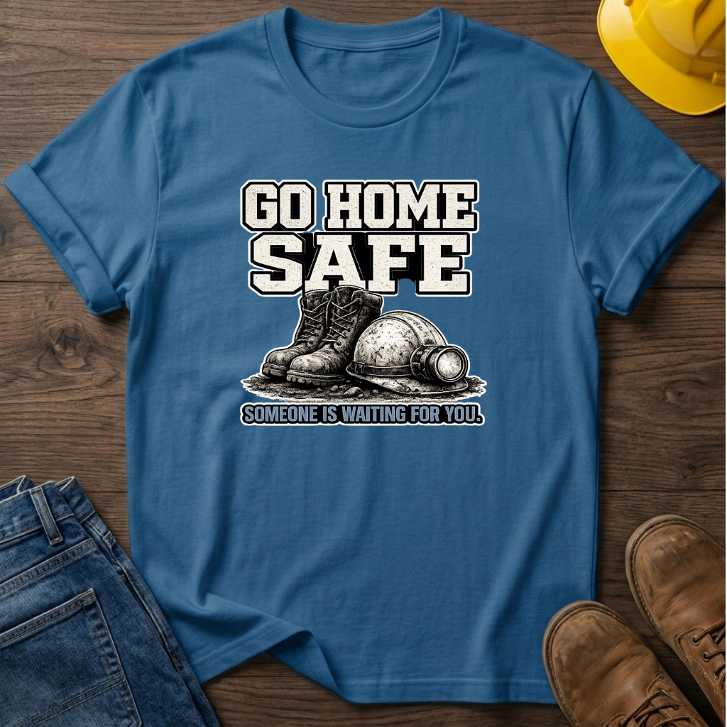 Go Home Safe T-Shirt