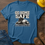 Go Home Safe T-Shirt