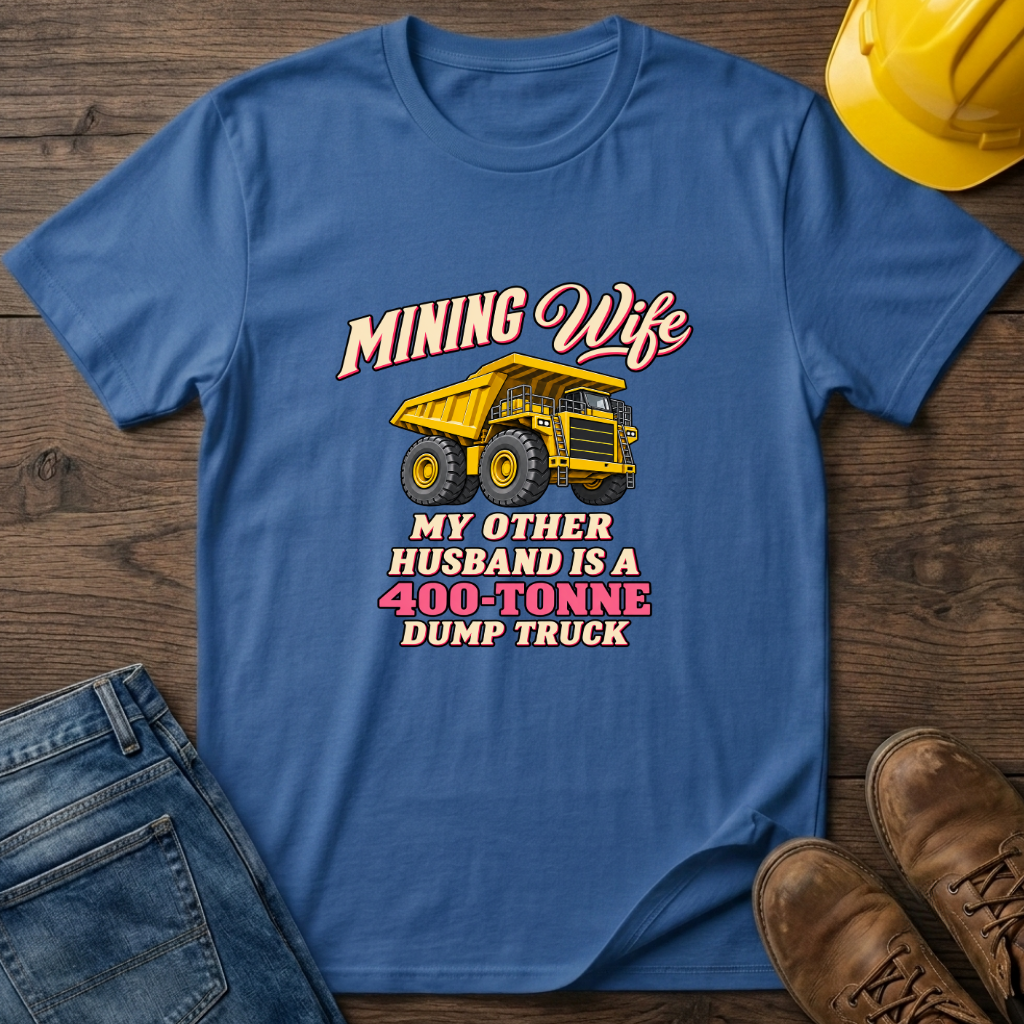 Mining Wife T-Shirt