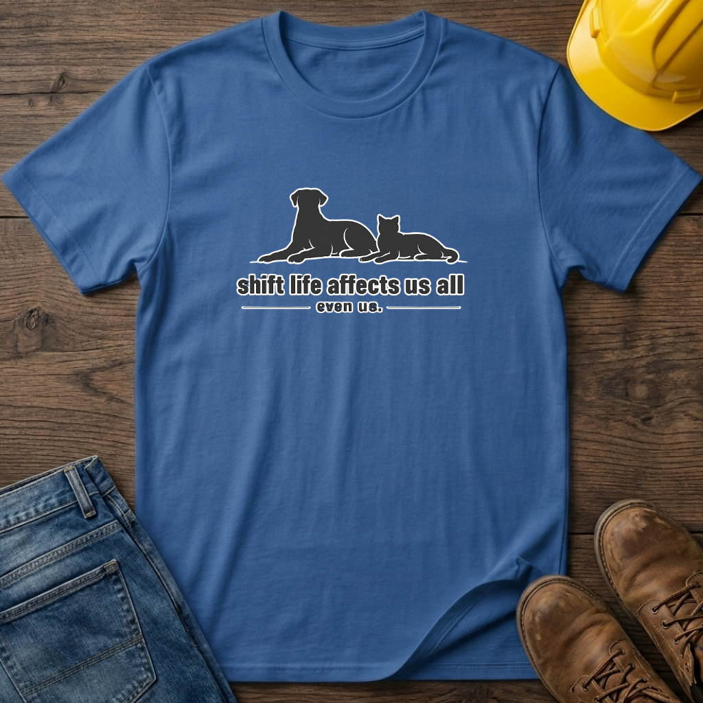 Shift Life Affects Us All T-Shirt