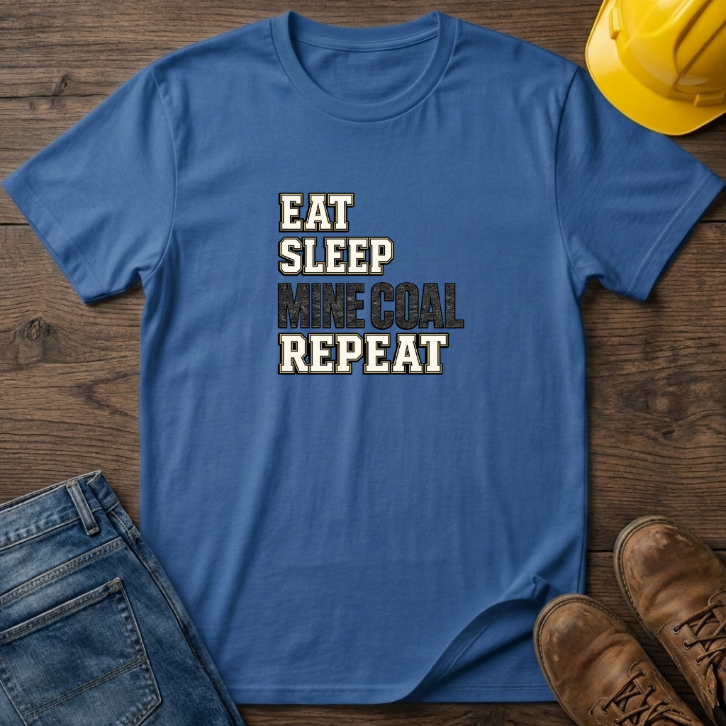 Eat Sleep Mine Coal Repeat T-Shirt