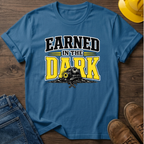 Earned In The Dark T-Shirt