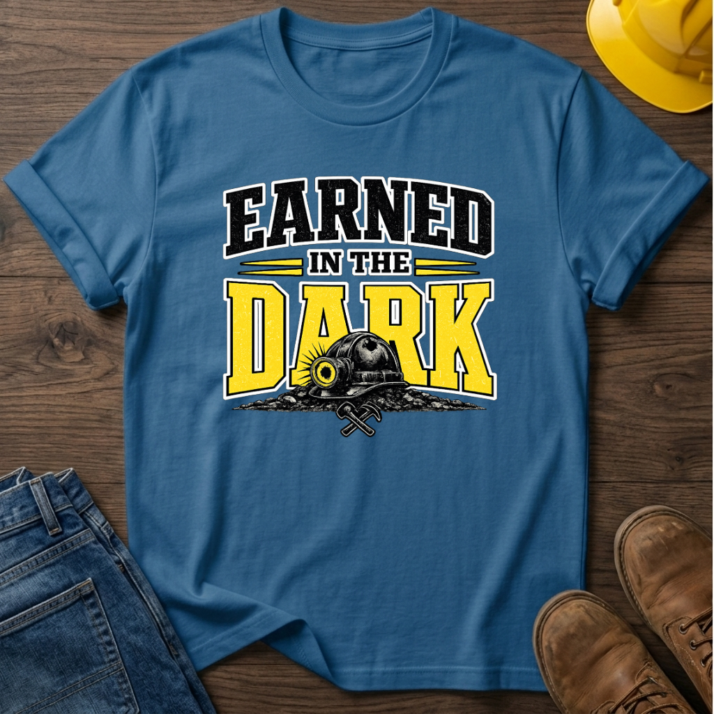 Earned In The Dark T-Shirt