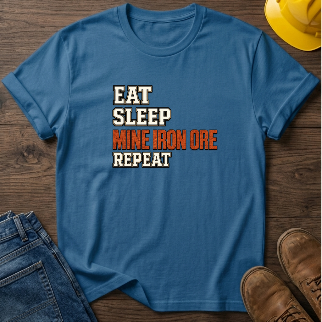 Eat Sleep Mine Iron Ore Repeat T-Shirt
