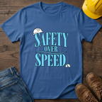 Safety Over Speed T-Shirt