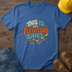 Fly Out Day T-Shirt