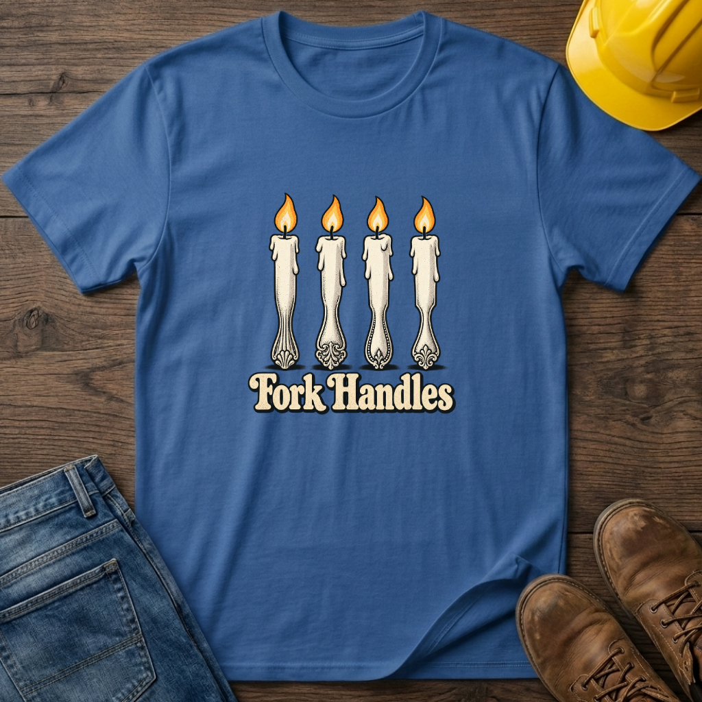 Fork Handles T-Shirt