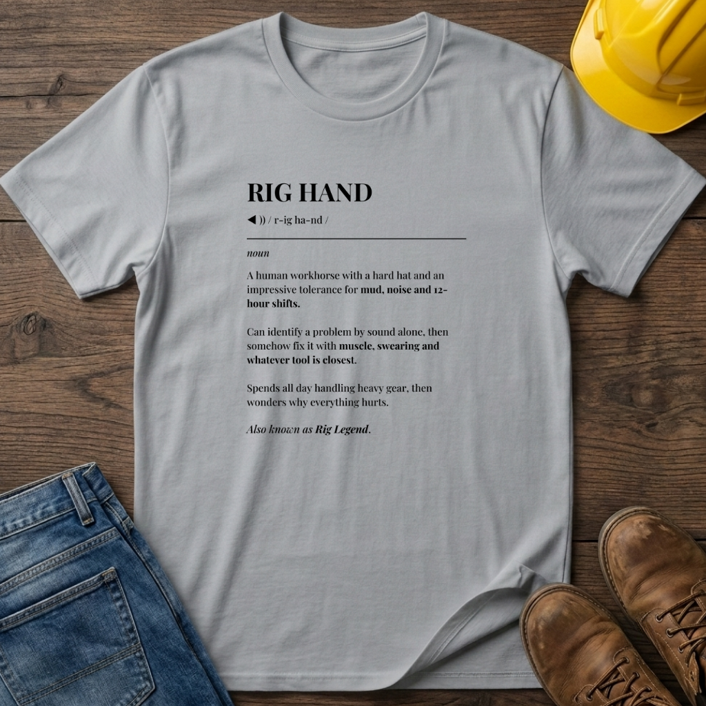 Rig Hand Definition T-Shirt